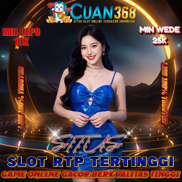 CUAN368> Slot Betting RTP Tertinggi Sekali Putar Auto Maxwin