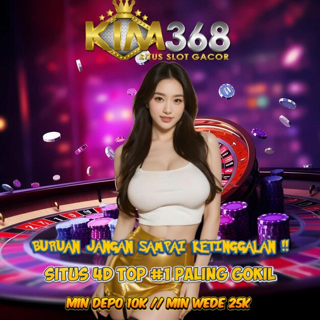KIM368 : Situs 4D Top #1 Paling Gokil Sejagat Indonesia Raya